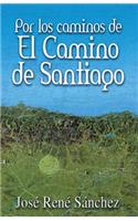 Por Los Caminos de El Camino de Santiago
