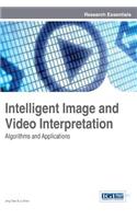 Intelligent Image and Video Interpretation: Algorithms and Applications