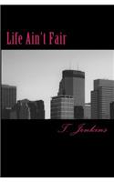 Life Ain't Fair: (1 Life Ain't Fair)
