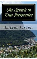 The Church in True Perspective