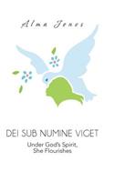 Dei Sub Numine Viget: Under God's Spirit, She Flourishes(English)