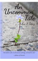 An Uncommon Tale