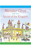 Minister Grud and the Secret of the Kingdom