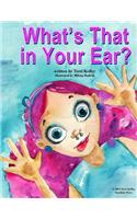 What's That in Your Ear?