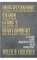 Understanding Sierra Leone's Development: Is Sierra Leone Underdeveloped or in Transition?(English)