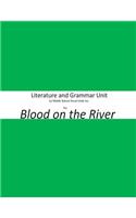 Literature and Grammar Unit for Blood on the River
