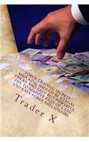 Forex Trading Secrets: Shocking Should Be Illegal Tricks And Easy But Powerful Tips To Massive Piles Of Cash And Easy Forex Millionaire: The Four Hour Forex: Escape 9-5, L