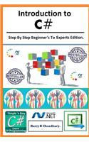Introduction to C#: : Step By Step Beginner's To Experts Edition.
