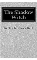 The Shadow Witch