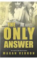 The Only Answer
