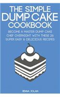 The Simple Dump Cake Cookbook