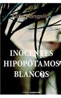 Inocentes hipopótamos blancos