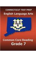 CONNECTICUT TEST PREP English Language Arts Common Core Reading Grade 7