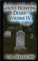 Ghost Hunting Diary Volume IV