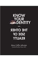 Know Your Identity-The Other Side of Reality: (English)