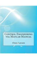 Control Engineering Via MATLAB Manual: (English)