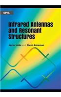 Infrared Antennas and Resonant Structures