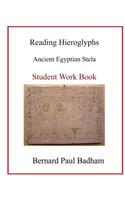 Reading Hieroglyphs - Ancient Egyptian Stela: Student Work Book