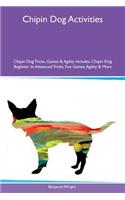 Chipin Dog Activities Chipin Dog Tricks, Games & Agility Includes: Chipin Dog Beginner to Advanced Tricks, Fun Games, Agility & More