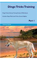 Dingo Tricks Training Dingo Tricks & Games Training Tracker & Workbook. Includes: Dingo Multi-Level Tricks, Games & Agility. Part 1