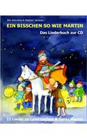 Ein bisschen so wie Martin: 22 Lieder zu Laternenfest und Sankt Martin