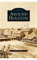 Around Houlton