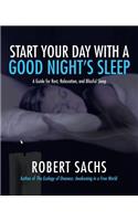 Start Your Day with a Good Night's Sleep