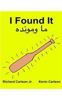 I Found It: Children's Picture Book English-Pashto (Bilingual Edition) (www.rich.center)(English)