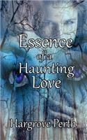 Essence of a Haunting Love