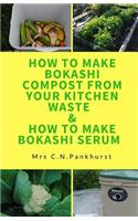 How to Make Bokashi Compost from Your Kitchen Waste & How to Make Bokashi Serum