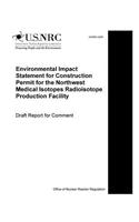 Environmental Impact Statement for Construction Permit for the Northwest Medical Isotopes Radioisotope Production Facilit