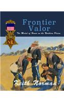 Frontier Valor: The Medal of Honor on the Northern Plains(Frontier Valor)