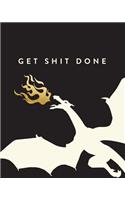 Get Shit Done: Bullet Grid Journal, Dragon, 150 Dot Grid Pages, 8"x10", Professionally Designed