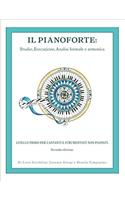Il Pianoforte, Livello Primo Per Cantanti E Strumentisti Non Pianisti: Scuola Progressiva Di Pianoforte