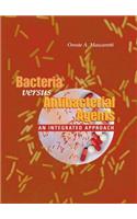 Bacteria Versus Antibacterial Agents