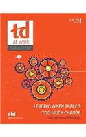 Leading When There’s Too Much Change