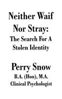 Neither Waif Nor Stray