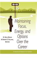 Maintaining Focus, Energy, and Options Over the Career