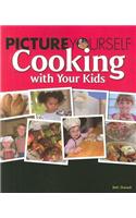 Picture Yourself Cooking With Your Kids