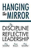 Hanging the Mirror: The Discipline of Reflective Leadership