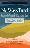 No Ways Tired: The Journey for Professionals of Color in Student Affairs, Volume I