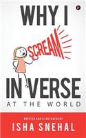 Why I Scream in Verse: At the World