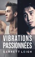 Vibrations Passionn es