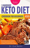 Easy Keto Diet Cookbook for Beginners #2020: 625 Affordable, Quick & Easy 5-Ingredient Ketogenic Recipes - 60-Day Keto Meal Plan - Lose Weight, Cut Cholesterol & Reverse Diabetes