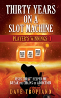 Thirty Years on a Slot Machine