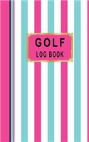 Golf Log Book: Women Golfers Scorecard Game Stats Yardage Course Hole Par Tee Time Sport Tracker Fit In Bag 5 x 8 Small Size Game Details Note Score For 52 Games P