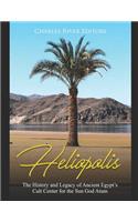 Heliopolis: The History and Legacy of Ancient Egypt's Cult Center for the Sun God Atum