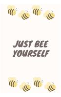 Just Bee Yourself - College-Ruled Notebook - 6x9 Inches - 120 pages