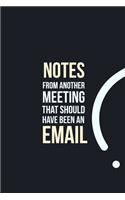 Notes from another Meeting that should have been an Email