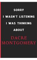 Sorry I Wasn't Listening I Was Thinking About Dacre Montgomery